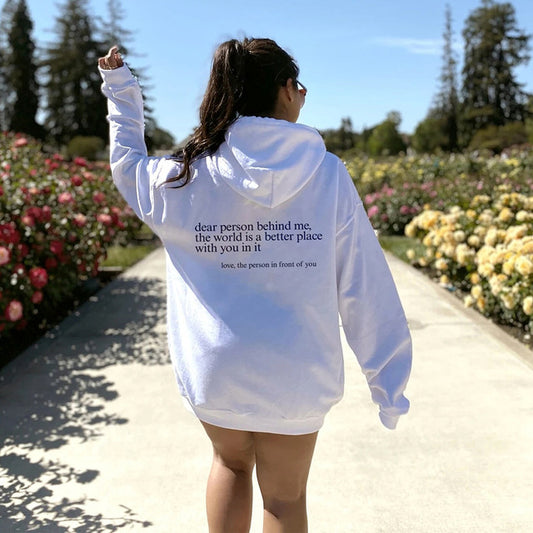 Dear Person Behind Me,the World Is A Better Place,with You In It,love,the Person In Front Of You,Women's Brushed Hoody Plain Letter Printed Kangaroo Pocket Drawstring Printed Hoodie