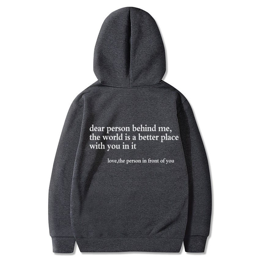 Dear Person Behind Me,the World Is A Better Place,with You In It,love,the Person In Front Of You,Women's Brushed Hoody Plain Letter Printed Kangaroo Pocket Drawstring Printed Hoodie